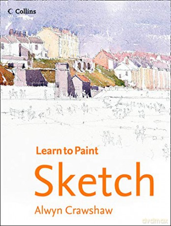 Sketch (Learn to Paint) - Alwyn Crawshaw [KSIĄŻKA]
