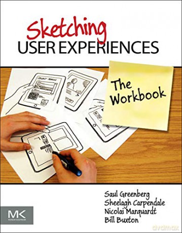 Sketching User Experiences: The Workbook - Saul Greenberg [KSIĄŻKA]