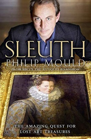 Sleuth: The Amazing Quest for Lost Art Treasures - Philip Mould [KSIĄŻKA]