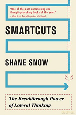 Smartcuts: The Breakthrough Power of Lateral Thinking - Shane Snow [KSIĄŻKA]