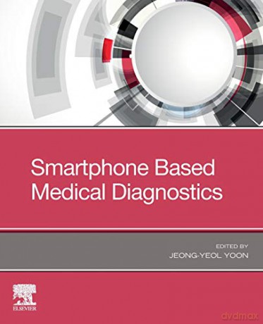 Smartphone Based Medical Diagnostics - Jeong-Yeol Yoon [KSIĄŻKA]