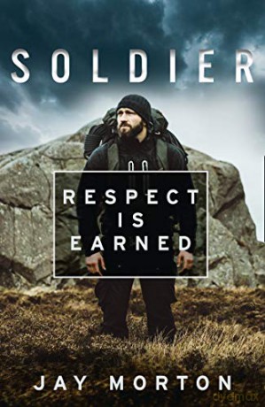 Soldier: Respect Is Earned - Jay Morton [KSIĄŻKA]
