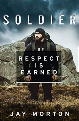 Soldier: Respect Is Earned - Jay Morton [KSIĄŻKA]