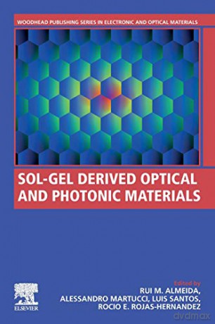 Sol-Gel Derived Optical and Photonic Materials (Woodhead Publishing Series in Electronic and Optical Materials) - Rui Almeida [KSIĄŻKA]