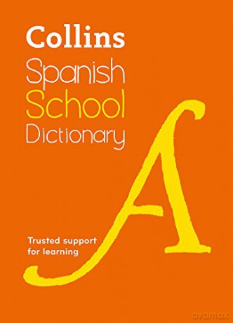 Spanish School Dictionary: Trusted support for learning (Collins Spanish School Dictionaries) [KSIĄŻKA]
