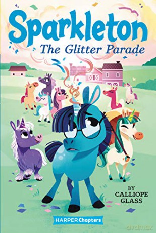 Sparkleton #2: The Glitter Parade (HarperChapters) - Calliope Glass [KSIĄŻKA]
