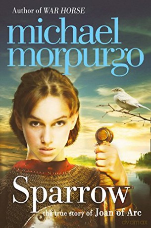 Sparrow: The Story of Joan of Arc - Michael Morpurgo [KSIĄŻKA]