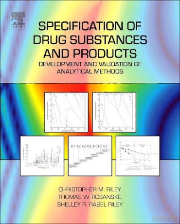 Specification of Drug Substances and Products: Development and Validation of Analytical Methods - C.M. Riley [KSIĄŻKA]