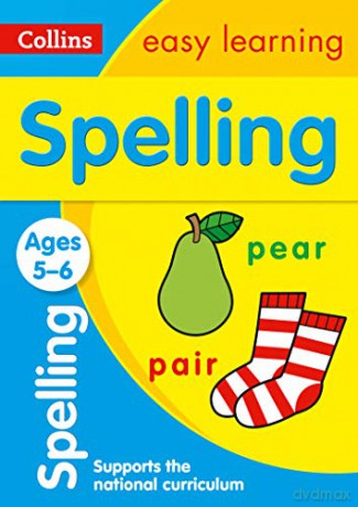 Spelling Ages 5-6: KS1 English Home Learning and School Resources from the Publisher of Revision Practice Guides, Workbooks, and Activities. (Collins Easy Learning KS1) [KSIĄŻKA]