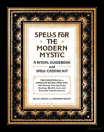 Spells for the Modern Mystic: A Ritual Guidebook and Spell-Casting Kit - Kelley Knight [KSIĄŻKA]