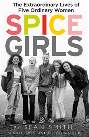 Spice Girls: The Extraordinary Lives of Five Ordinary Women - Sean Smith [KSIĄŻKA]