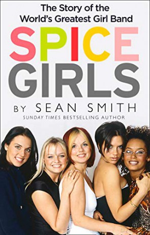 Spice Girls: The Story of the World's Greatest Girl Band - Sean Smith [KSIĄŻKA]