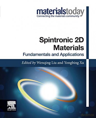 Spintronic 2D Materials: Fundamentals and Applications (Materials Today) - Wenqing Liu [KSIĄŻKA]