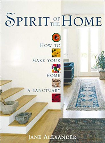 Spirit of the Home: How to make your home a sanctuary - Jane Alexander [KSIĄŻKA]