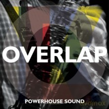 Powerhouse Sound: Overlap [2xWinyl]