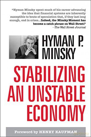 Stabilizing an Unstable Economy - Hyman Minsky [KSIĄŻKA]