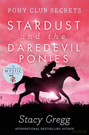 Stardust and the Daredevil Ponies (Pony Club Secrets, Book 4) - Gregg [KSIĄŻKA]