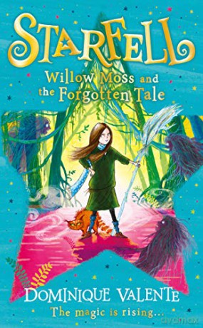 Starfell: Willow Moss and the Forgotten Tale: Book 2 - Dominique Valente [KSIĄŻKA]