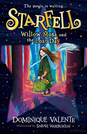 Starfell: Willow Moss and the Lost Day: Starfell (1): Book 1 - Dominique Valente [KSIĄŻKA]