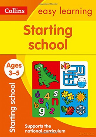 Starting School Ages 3-5: Reception Maths and English Home Learning and School Resources from the Publisher of Revision Practice Guides, Workbooks, and Activities. (Collins Easy Learning Preschool) [KSIĄŻKA]