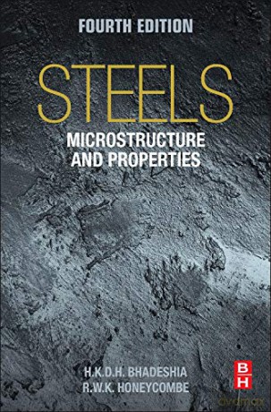 Steels: Microstructure and Properties - Harry Bhadeshia Ph.D. [KSIĄŻKA]