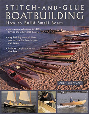 Stitch-and-Glue Boatbuilding: How to Build Kayaks and Other Small Boats - Chris Kulczycki [KSIĄŻKA]