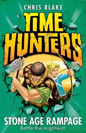 Stone Age Rampage: Book 10 (Time Hunters) - Chris Blake [KSIĄŻKA]