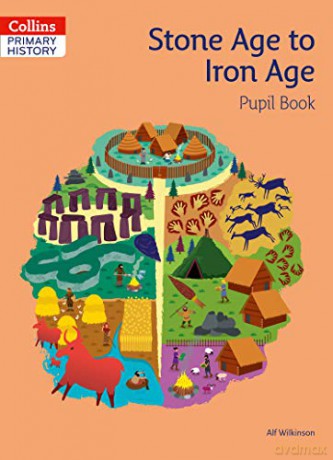 Stone Age to Iron Age Pupil Book (Collins Primary History) - Alf Wilkinson [KSIĄŻKA]