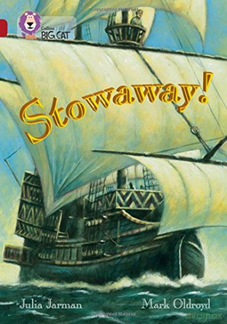 Stowaway!: A swashbuckling historical adventure.: Band 14/Ruby Phase 5, Bk. 14 (Collins Big Cat) - Julia Jarman [KSIĄŻKA]