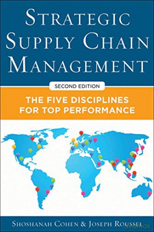 Strategic Supply Chain Management: The Five Core Disciplines for Top Performance, Second Editon - Shoshanah Cohen [KSIĄŻKA]