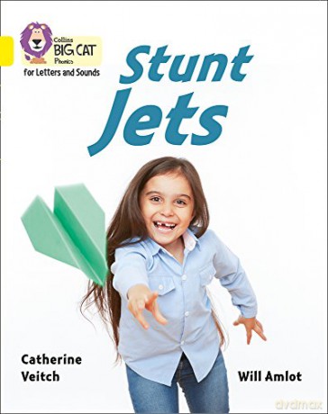 Stunt Jets: Band 03/Yellow (Collins Big Cat Phonics for Letters and Sounds) - Catherine Veitch [KSIĄŻKA]