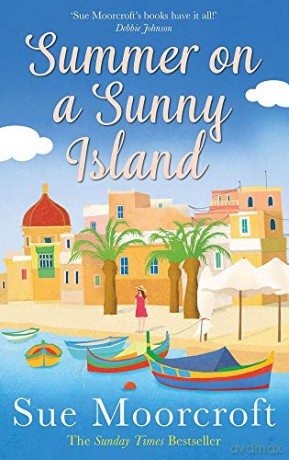 Summer on a Sunny Island: The uplifting new summer read from the Sunday Times bestseller, guaranteed to make you smile! - Sue Moorcroft [KSIĄŻKA]