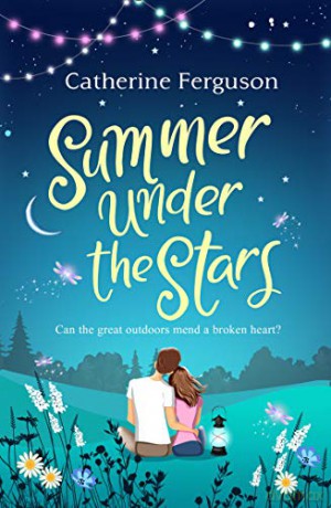 Summer under the Stars: A romantic comedy that will have you laughing out loud this summer. - Catherine Ferguson [KSIĄŻKA]