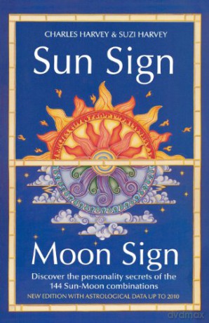 Sun Sign, Moon Sign: Discover the Personality Secrets of the 144 Sun-Moon Combinations - Charles Etc Harvey [KSIĄŻKA]