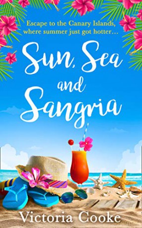 SUN, SEA AND SANGRIA: Escape with a feel good romantic comedy in the summer sun! - Victoria Cooke [KSIĄŻKA]