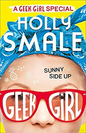 Sunny Side Up (Geek Girl Special, Book 2) - Holly Smale [KSIĄŻKA]