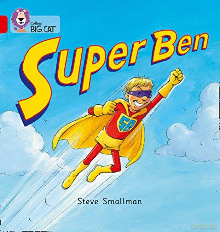 Super Ben: A patterned picture story following Ben on his trip to the park.: Band 02b/Red B (Collins Big Cat) - Steve Smallman [KSIĄŻKA]