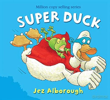 Super Duck (Duck in the Truck) - Jez Alborough [KSIĄŻKA]
