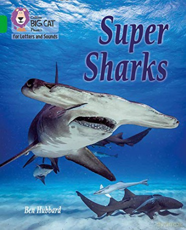 Super Sharks: Band 05/Green (Collins Big Cat Phonics for Letters and Sounds) - Ben Hubbard [KSIĄŻKA]