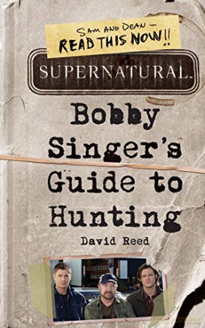 Supernatural: Bobby Singer's Guide to Hunting - David Reed [KSIĄŻKA]