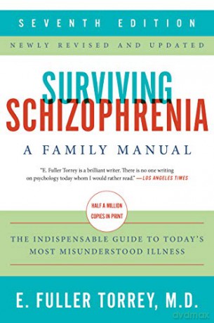 Surviving Schizophrenia, 7th Edition: A Family Manual - E. Fuller Torrey [KSIĄŻKA]