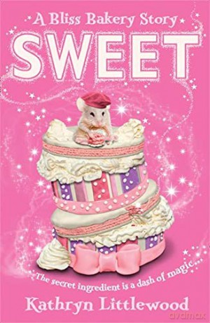 Sweet: Book 2 (The Bliss Bakery Trilogy) - Kathryn Littlewood [KSIĄŻKA]