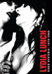 Lydia Lunch: Video Hysterie 1978-2006 [DVD]