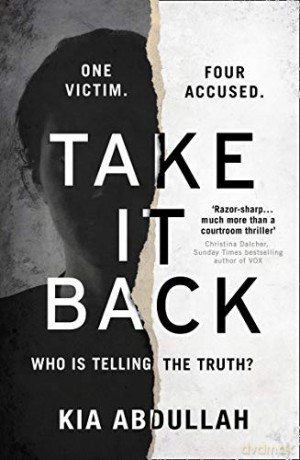 Take It Back: The thrilling, explosive and shocking novel that has everyone gripped - Kia Abdullah [KSIĄŻKA]