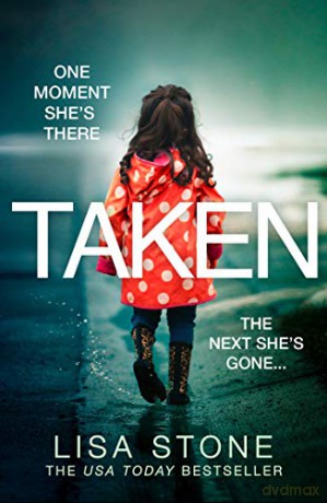 Taken: The addictive new 2020 crime suspense thriller and USA Today best seller - Lisa Stone [KSIĄŻKA]