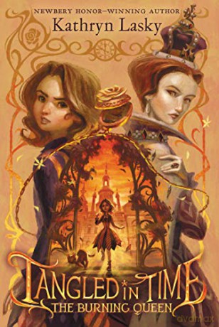 Tangled in Time 2: The Burning Queen - Kathryn Lasky [KSIĄŻKA]
