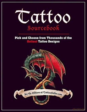 Tattoo Sourcebook: Pick and Choose from Thousands of the Hottest Tattoo Designs [KSIĄŻKA]