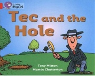 Tec and the Hole: A detective story in which Tec sets out to discover who dug the hole in the lawn.: Band 02a/Red A (Collins Big Cat) - Tony Mitton [KSIĄŻKA]
