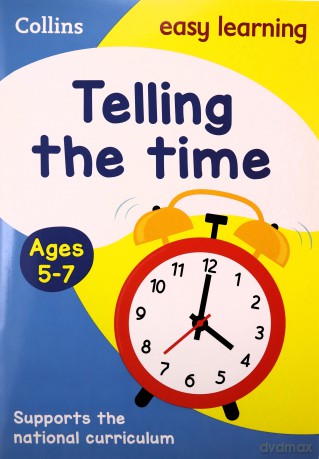 Telling the Time Ages 5-7: KS1 Maths Home Learning and School Resources from the Publisher of Revision Practice Guides, Workbooks, and Activities. (Collins Easy Learning KS1) [KSIĄŻKA]