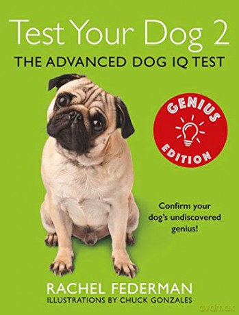 Test Your Dog 2: Genius Edition: Confirm your dog's undiscovered genius! - Rachel Federman [KSIĄŻKA]